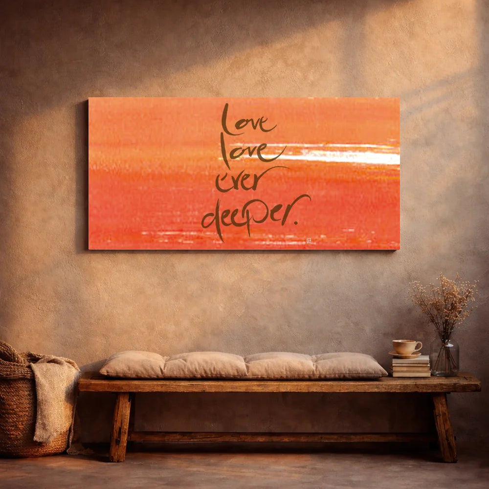 Love love ever deeper Leinwand – Exklusive englische Wandbilder mit inspirierender Botschaft online kaufen | SignShop Tirol