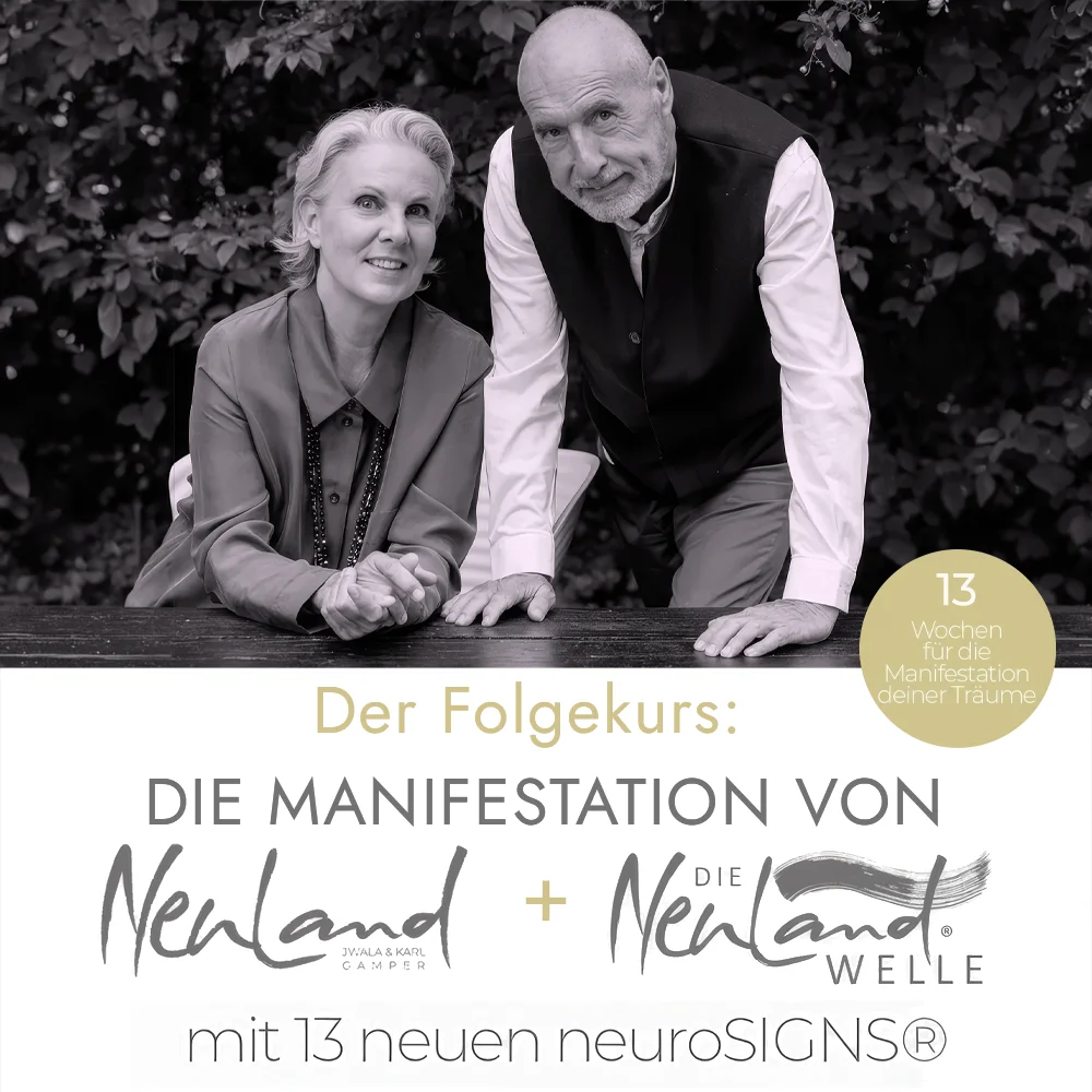 Werbebild für einen Kurs von Jwala & Karl Gamper. Das Bild zeigt das Paar in einer ruhigen Pose vor Blättern im Hintergrund. Der Text kündigt den Folgekurs „Die Manifestation von Neuland + Die Neuland-Welle“ an und erwähnt 13 neue neuroSIGNS® sowie eine Kursdauer von 13 Wochen.
