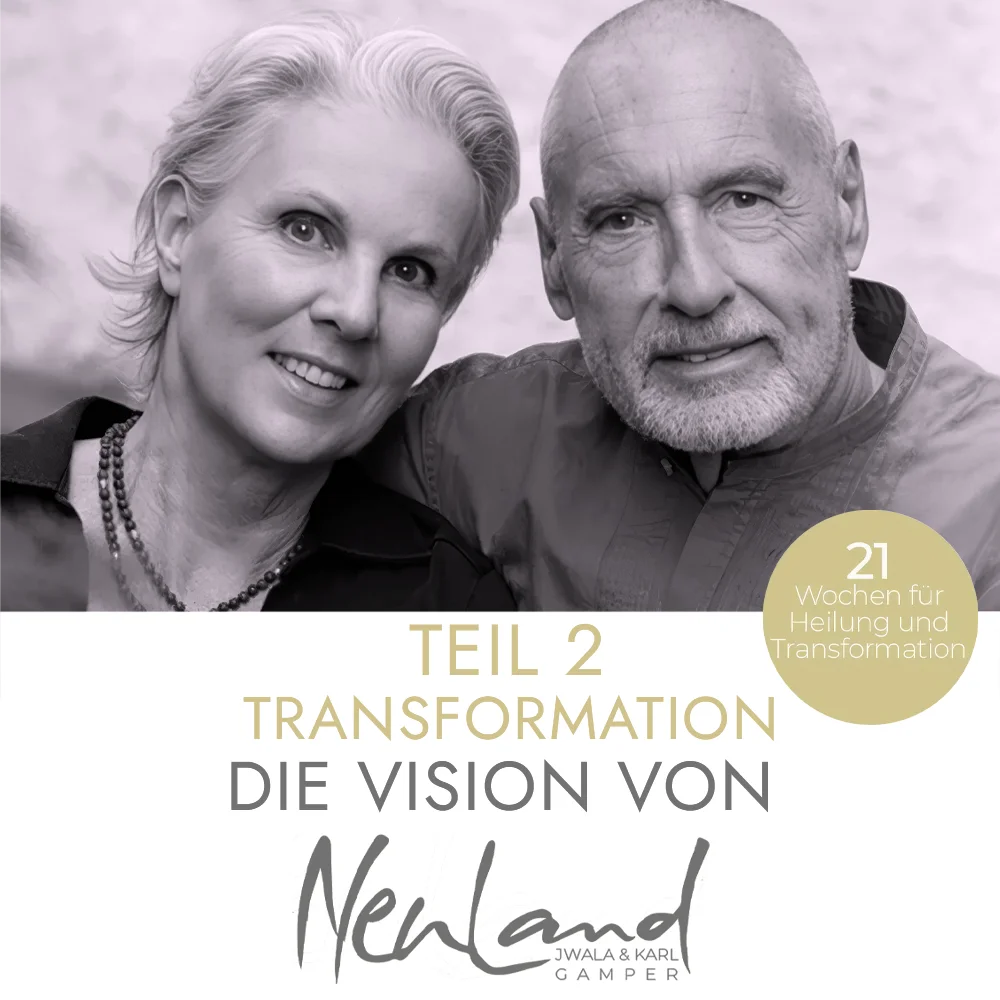 Schwarz-Weiß-Porträt von Jwala und Karl Gamper. Darunter der Text: „TEIL 2 TRANSFORMATION - DIE VISION VON Neuland“. Ein goldener Kreis rechts zeigt: „21 Wochen für Heilung und Transformation“.