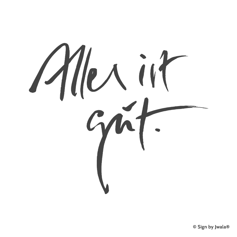 Zu sehen ist die Botschaft „Alles ist gut.“, die auf Kissen, Kerzen, Karten, Orakelkarten, Malas und Gläsern aus dem SignShop Tirol erhältlich ist. Mit SignShop Tirol Logo und Copyright von Jwala®.