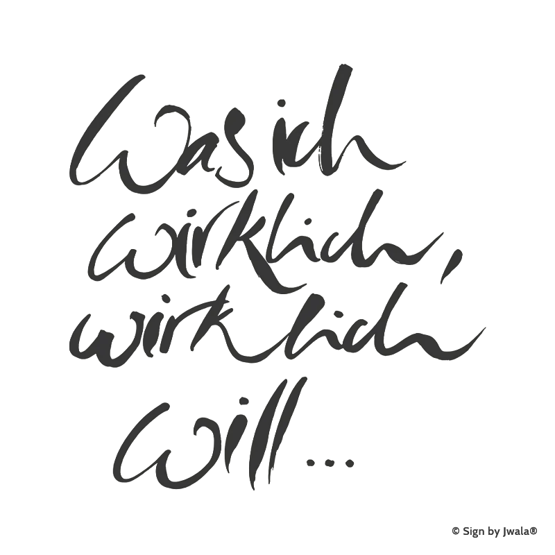 Die Botschaft „Was ich wirklich, wirklich will ...“ wird auf Kissen, Kerzen, Karten, Orakelkarten, Wanddekoration, Sitzkissen, Malas mit Halbedelsteinen und Gläsern aus dem Onlineshop SignShop Tirol angebracht und entfaltet dort ihre spirituelle Wirkung. Mit SignShop Tirol Logo und Copyright von Jwala®.