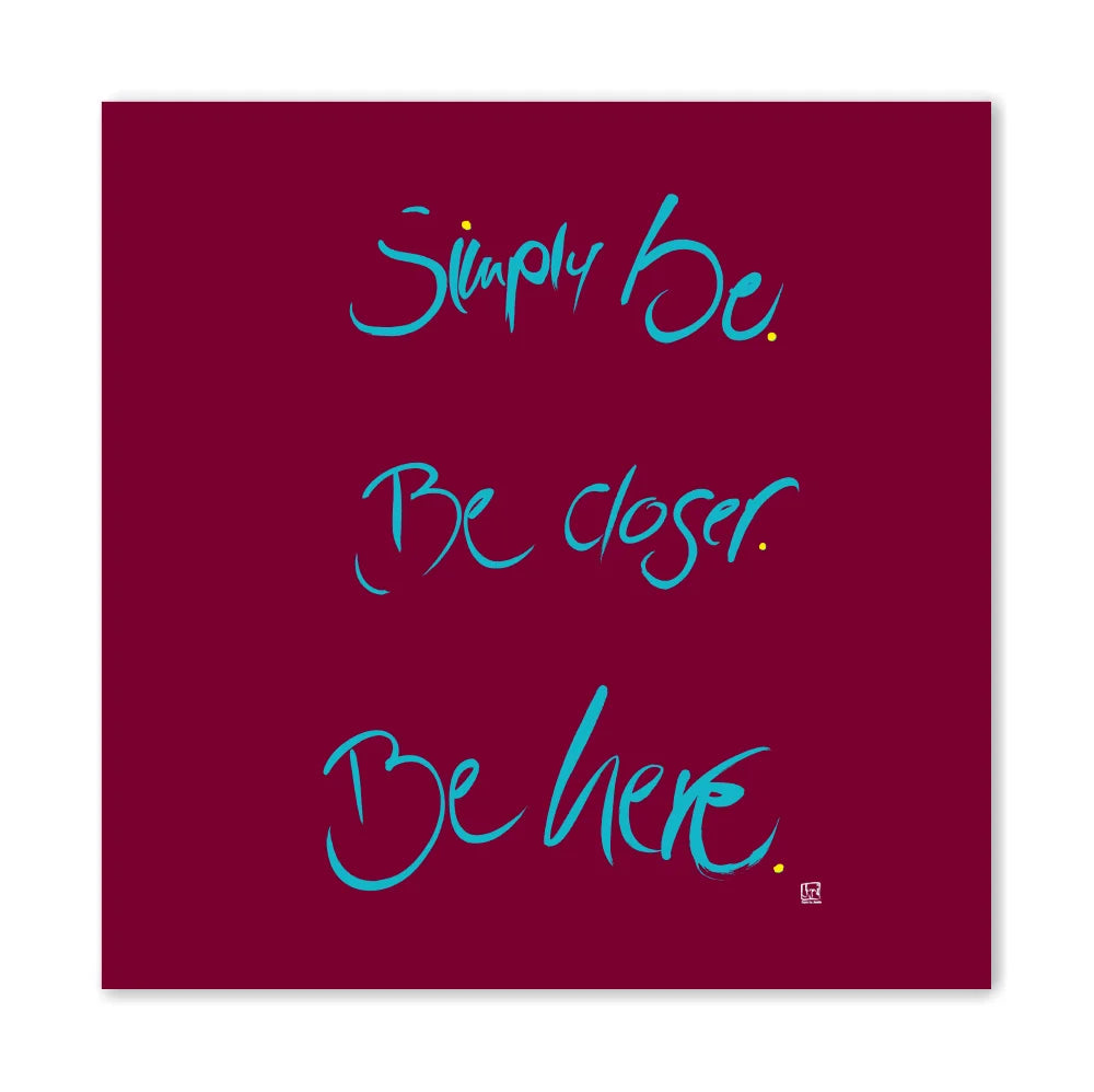 Simply be. Be closer. Be here Wandbild – Limitierte englische Leinwand mit positiver Energie online kaufen | SignShop Tirol
