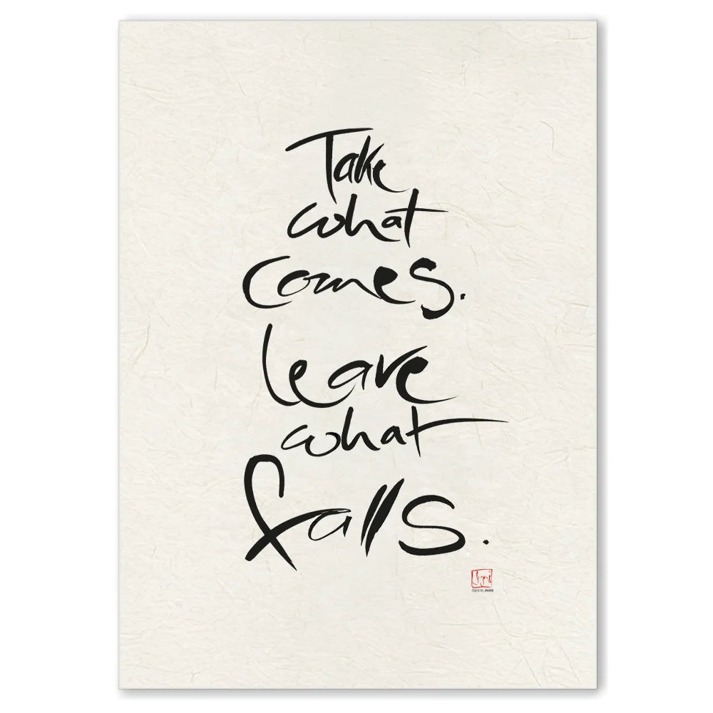 Exklusive Leinwand „Take what comes. Leave what falls.“ – Originaldruck von Sign by Jwala®, handgefertigte Wandkunst aus Tirol, Limited Edition, einzigartiges Kunstwerk für Gelassenheit und Inspiration