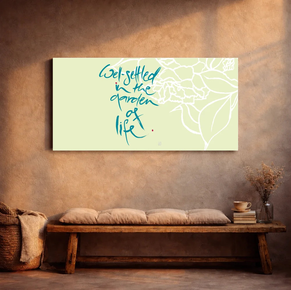 Spirituelle Wandbilder Englisch – Hochwertige Leinwand Well settled in the garden of life für moderne Wohnräume | SignShop Tirol